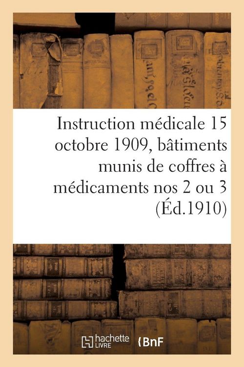 Produktbild: Instruction m&eacute;dicale du 15 octobre 1909 pour les capitaines des b&acirc;timents d&eacute;pourvus de m&eacute;decins