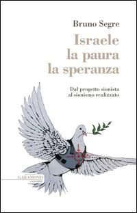 Produktbild: Israele, la paura, la speranza. Dal progetto sionista al sionismo realizzato