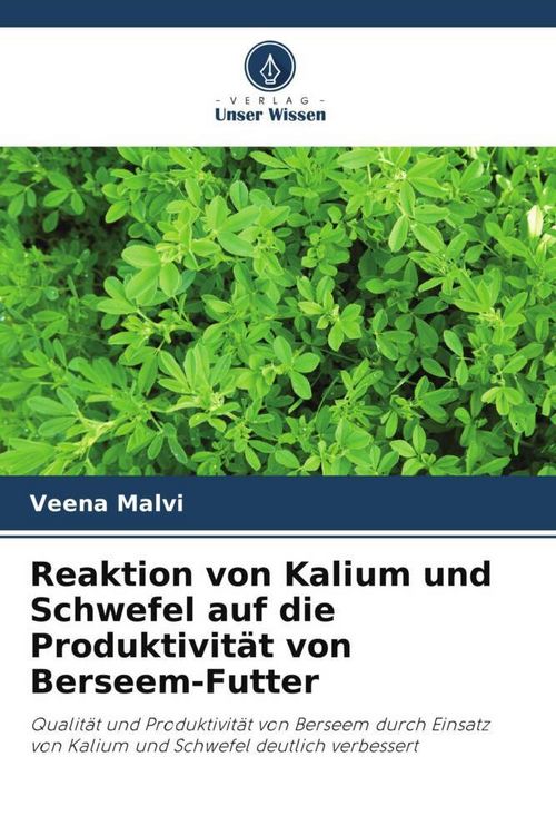 Produktbild: Reaktion von Kalium und Schwefel auf die Produktivit&auml;t von Berseem-Futter