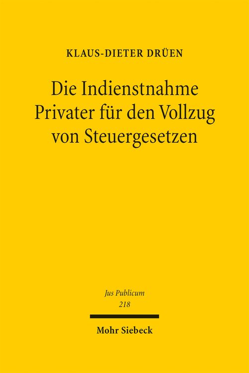 Produktbild: Die Indienstnahme Privater f&uuml;r den Vollzug von Steuergesetzen