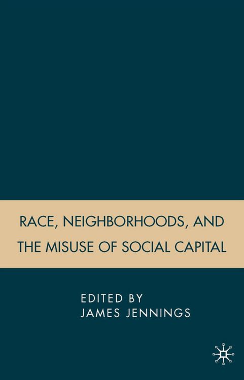 Produktbild: Race, Neighborhoods, and the Misuse of Social Capital