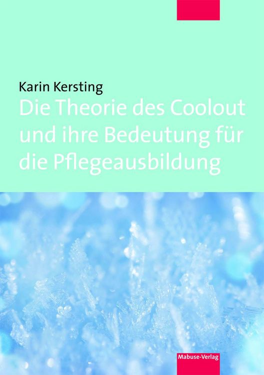Produktbild: Die Theorie des Coolout und ihre Bedeutung f&uuml;r die Pflegeausbildung