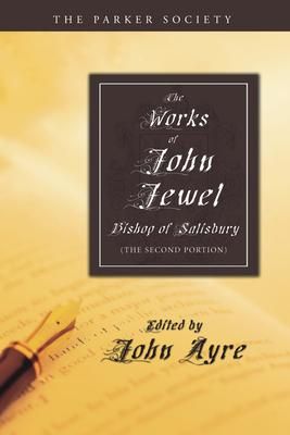 Produktbild: The Works of John Jewel, Bishop of Salisbury