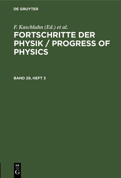 Produktbild: Fortschritte der Physik / Progress of Physics. Band 29, Heft 3