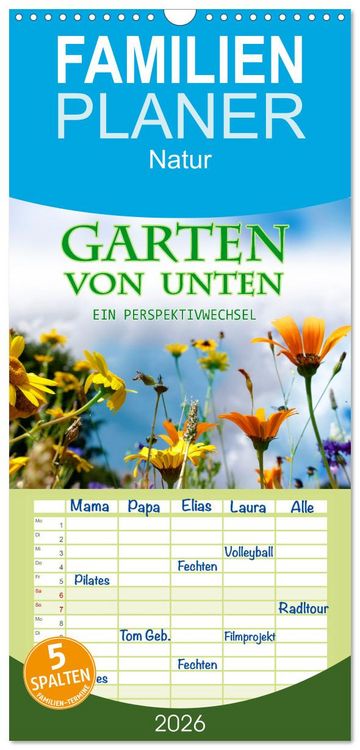Produktbild: Familienplaner 2026 - Garten von unten. Ein Perspektivwechsel mit 5 Spalten (Wandkalender, 21 x 45 cm) CALVENDO