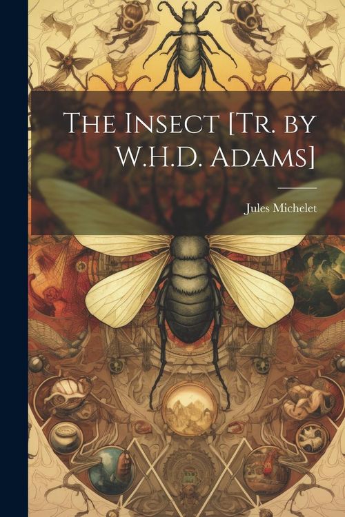 Produktbild: The Insect [Tr. by W.H.D. Adams]