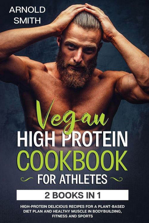 Produktbild: Vegan High-Protein Cookbook For Athletes