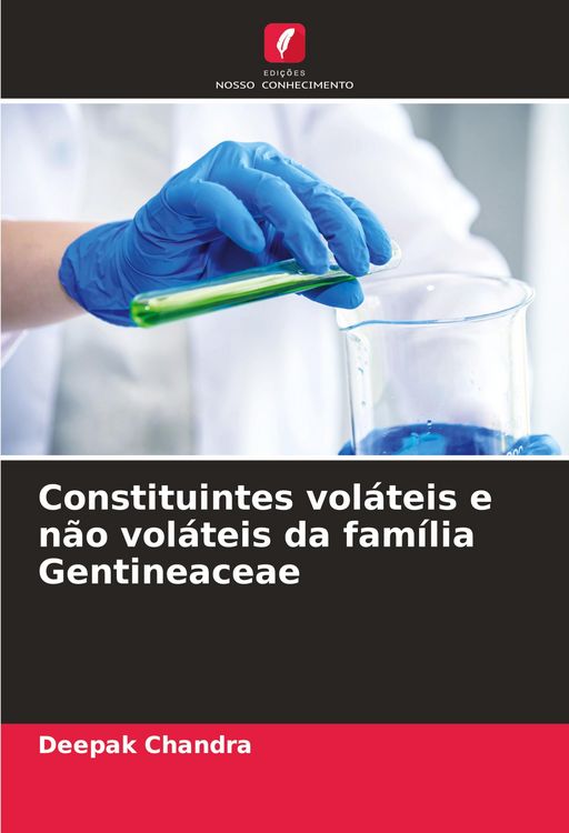 Produktbild: Constituintes vol&aacute;teis e n&atilde;o vol&aacute;teis da fam&iacute;lia Gentineaceae