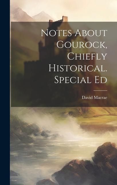 Produktbild: Notes About Gourock, Chiefly Historical. Special Ed