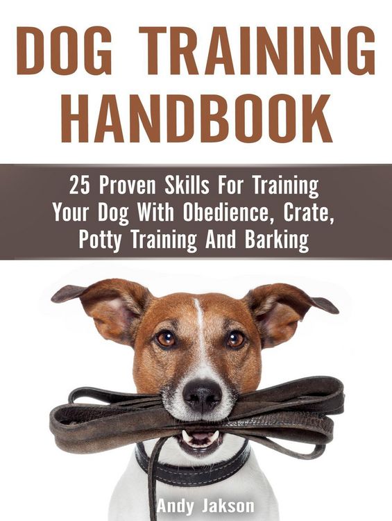 Produktbild: Dog Training Handbook: 25 Proven Skills For Training Your Dog With Obedience, Crate, Potty Training And Barking