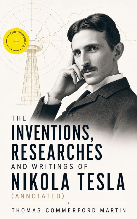 Produktbild: The inventions, researches and writings of Nikola Tesla (Annotated)