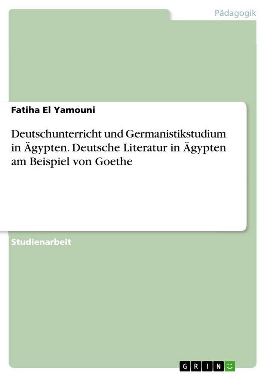 Produktbild: Deutschunterricht und Germanistikstudium in &Auml;gypten. Deutsche Literatur in &Auml;gypten am Beispiel von Goethe