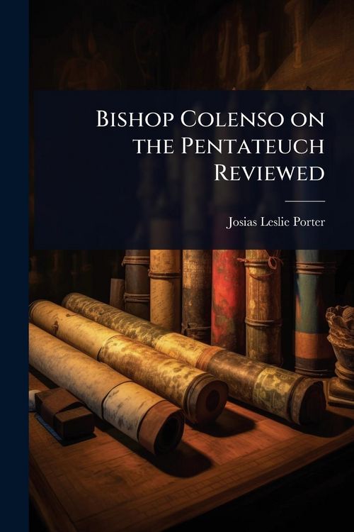 Produktbild: Bishop Colenso on the Pentateuch Reviewed