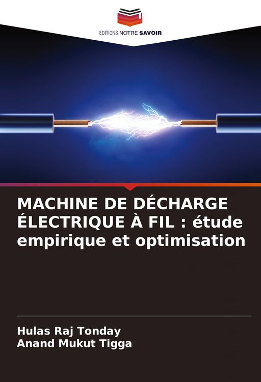 Produktbild: MACHINE DE D&Eacute;CHARGE &Eacute;LECTRIQUE &Agrave; FIL : &eacute;tude empirique et optimisation
