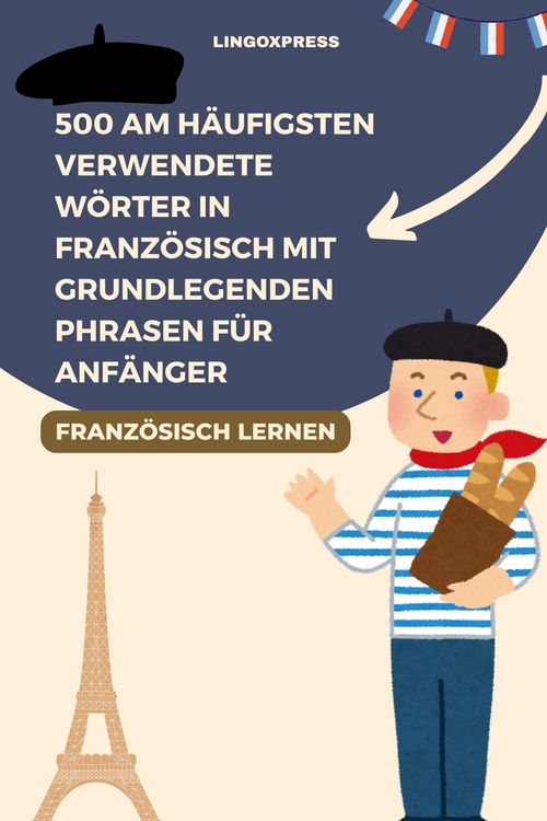 Produktbild: 500 Am h&auml;ufigsten verwendete W&ouml;rter in Franz&ouml;sisch mit grundlegenden Phrasen f&uuml;r Anf&auml;nger