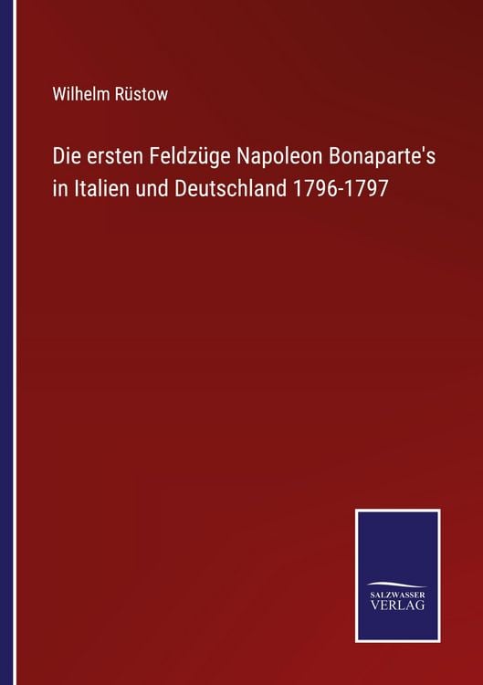Produktbild: Die ersten Feldz&uuml;ge Napoleon Bonaparte's in Italien und Deutschland 1796-1797