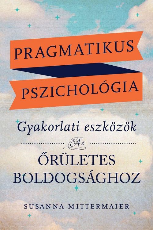 Produktbild: Pragmatikus pszichol&oacute;gia (Pragmatic Psychology Hungarian)