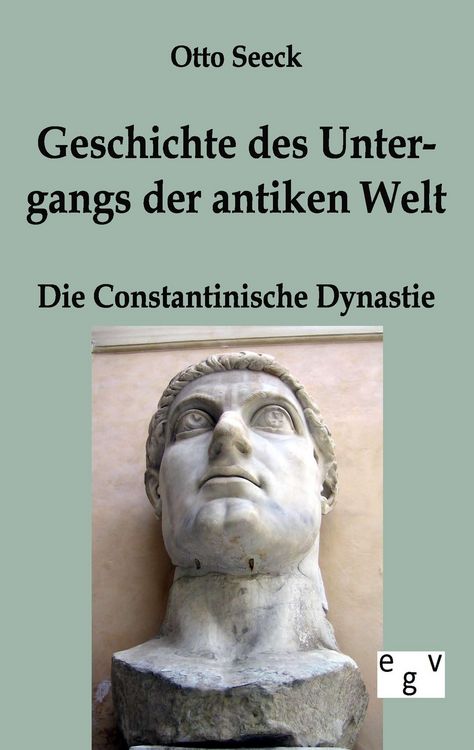 Produktbild: Geschichte des Untergangs der antiken Welt - Die Constantinische Dynastie