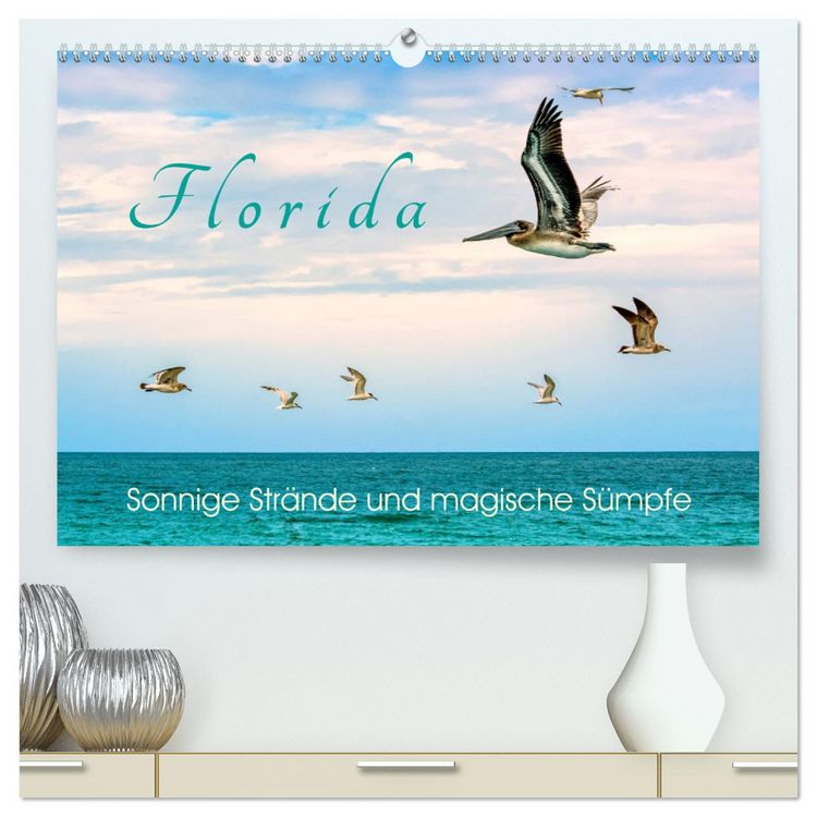 Produktbild: Florida - Sonnige Str&auml;nde und magische S&uuml;mpfe (hochwertiger Premium Wandkalender 2026 DIN A2 quer), Kunstdruck in Hochglanz