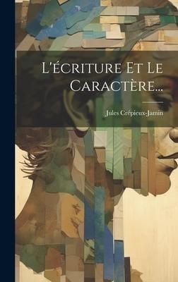 Produktbild: L'&eacute;criture Et Le Caract&egrave;re...