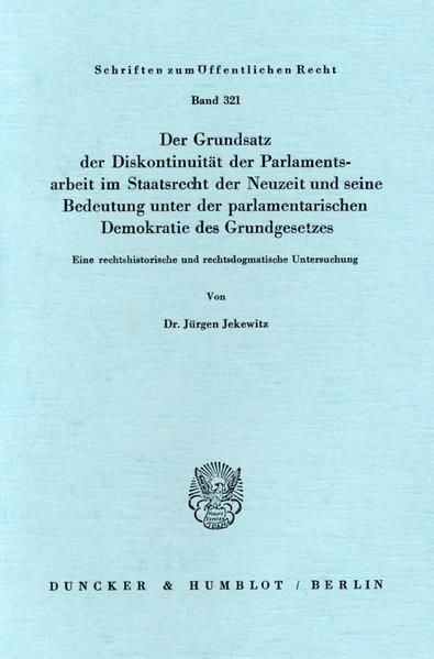 Produktbild: Der Grundsatz der Diskontinuit&auml;t der Parlamentsarbeit im Staatsrecht der Neuzeit und seine Bedeutung unter der parlamentarischen Demokratie des Grundg
