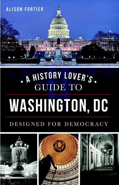 Produktbild: A History Lover's Guide to Washington, D.C.