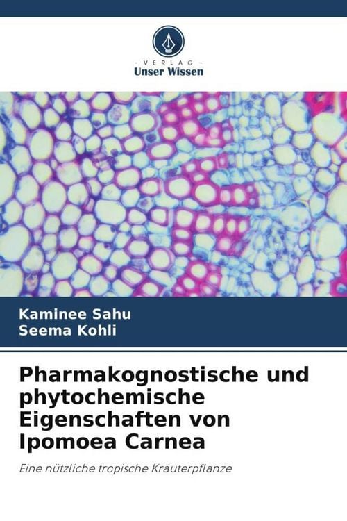 Produktbild: Pharmakognostische und phytochemische Eigenschaften von Ipomoea Carnea