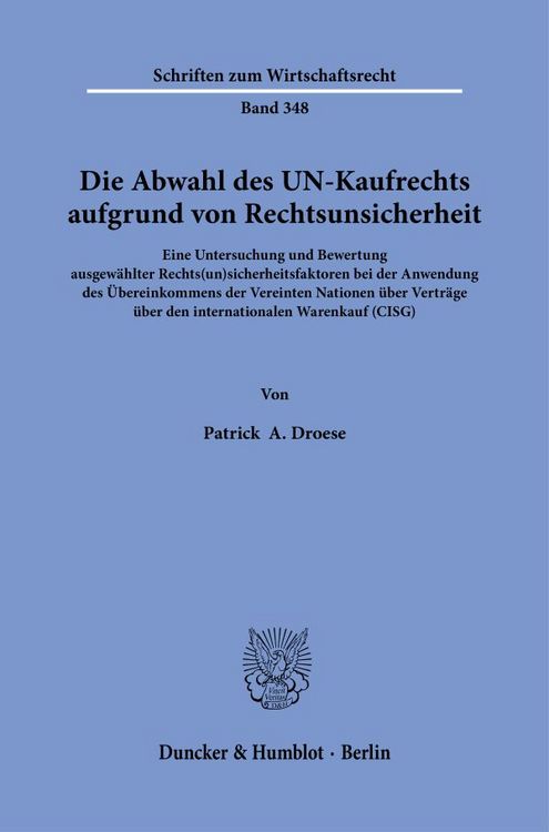 Produktbild: Die Abwahl des UN-Kaufrechts aufgrund von Rechtsunsicherheit.