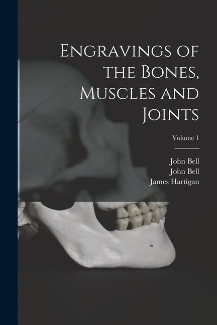 Produktbild: Engravings of the Bones, Muscles and Joints; Volume 1