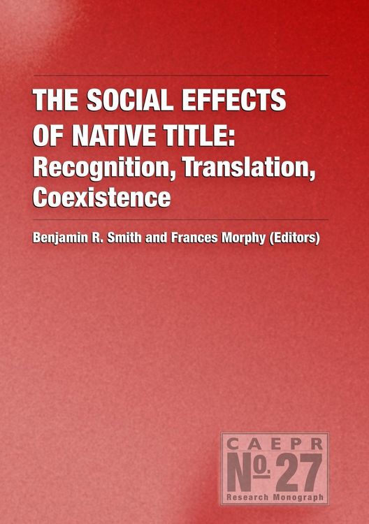 Produktbild: The Social Effects of Native Title: Recognition, Translation, Coexistence