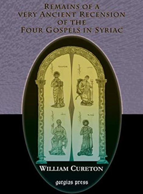 Produktbild: Remains of a Very Ancient Recension of the Four Gospels in Syriac