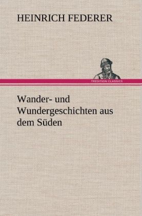Produktbild: Wander- und Wundergeschichten aus dem S&uuml;den