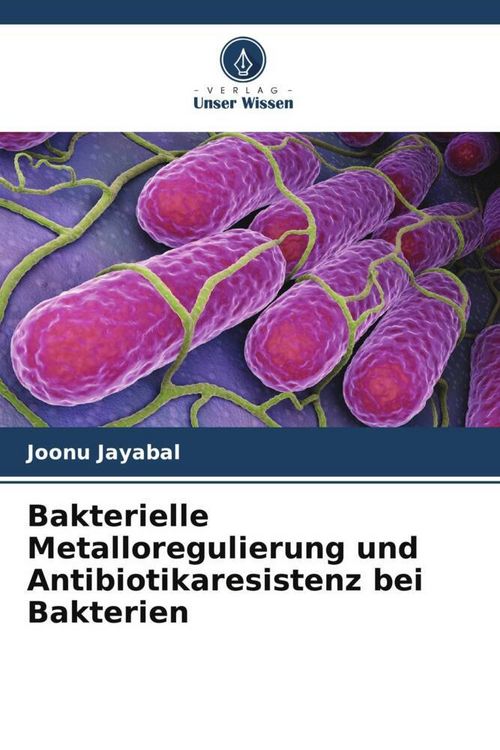 Produktbild: Bakterielle Metalloregulierung und Antibiotikaresistenz bei Bakterien