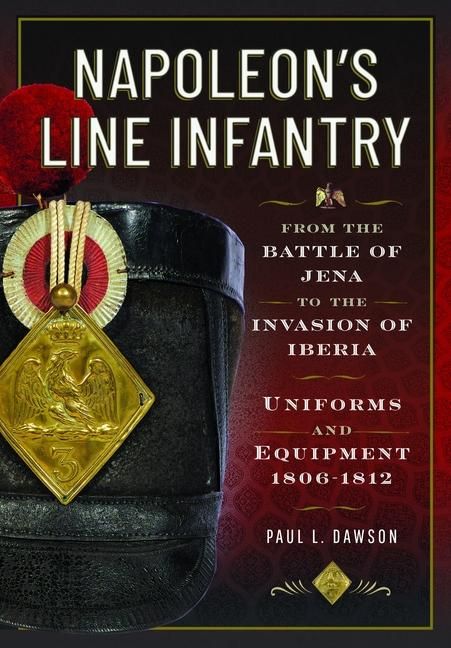 Produktbild: Napoleon's Line Infantry - From the Battle of Jena to the Invasion of Iberia