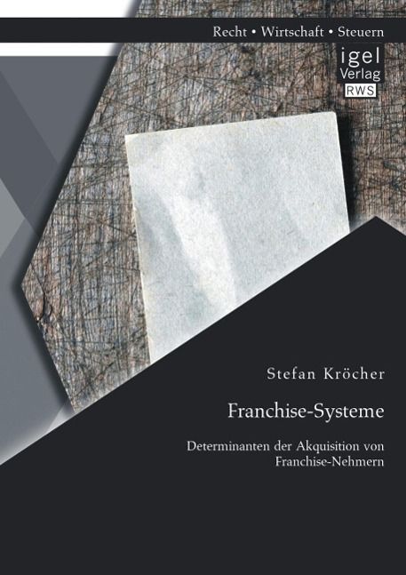 Produktbild: Franchise-Systeme: Determinanten der Akquisition von Franchise-Nehmern