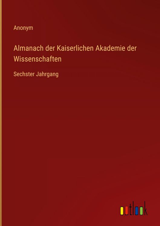 Produktbild: Almanach der Kaiserlichen Akademie der Wissenschaften