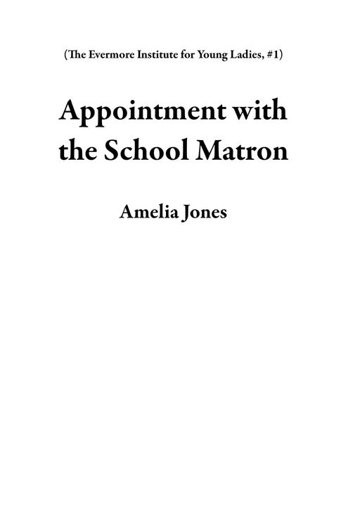 Produktbild: Appointment with the School Matron (The Evermore Institute for Young Ladies, #1)