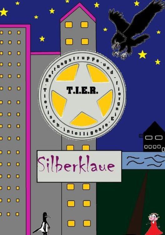 Produktbild: T.I.E.R.- Tierisch intelligente Eingreif- und Rettungstruppe / T.I.E.R.- Tierisch intelligente Eingreif- und Rettungstruppe Band 3- Silberklaue