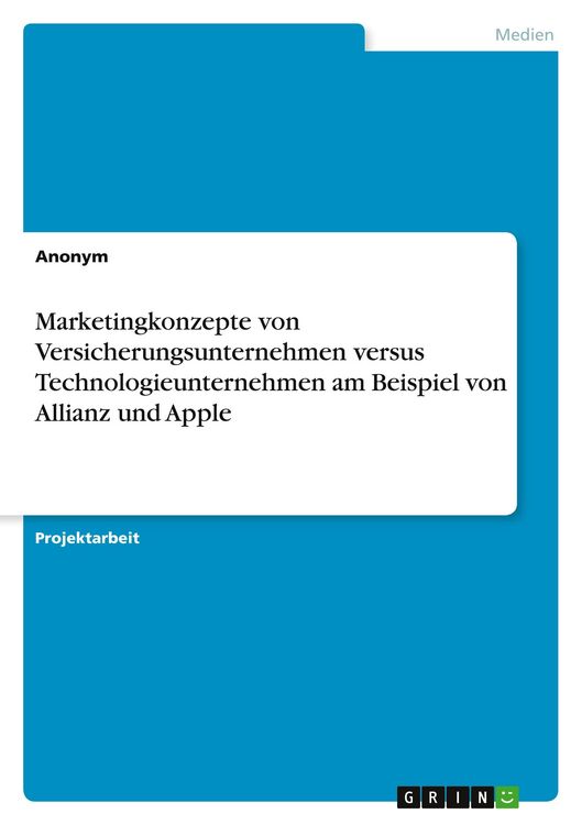 Produktbild: Marketingkonzepte von Versicherungsunternehmen versus Technologieunternehmen am Beispiel von Allianz und Apple