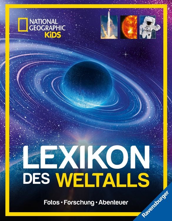 Produktbild: National Geographic Kids - Lexikon des Weltalls; ein visuell spektakul&auml;res Nachschlagewerk zu Astronomie und Raumfahrt f&uuml;r Kinder ab 8