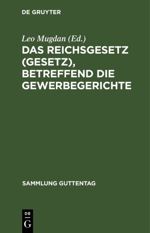 Produktbild: Das Reichsgesetz (Gesetz), betreffend die Gewerbegerichte