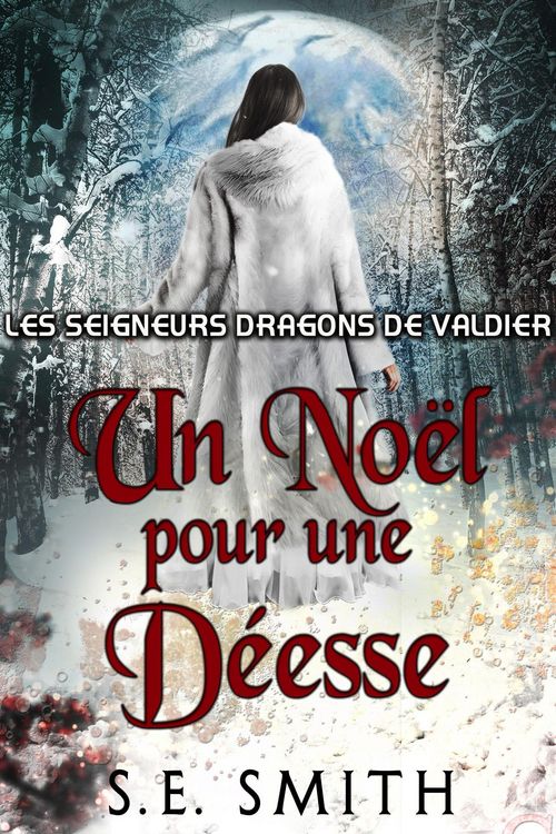 Produktbild: Un No&euml;l pour une D&eacute;esse (Les Seigneurs Dragons de Valdier, #12)