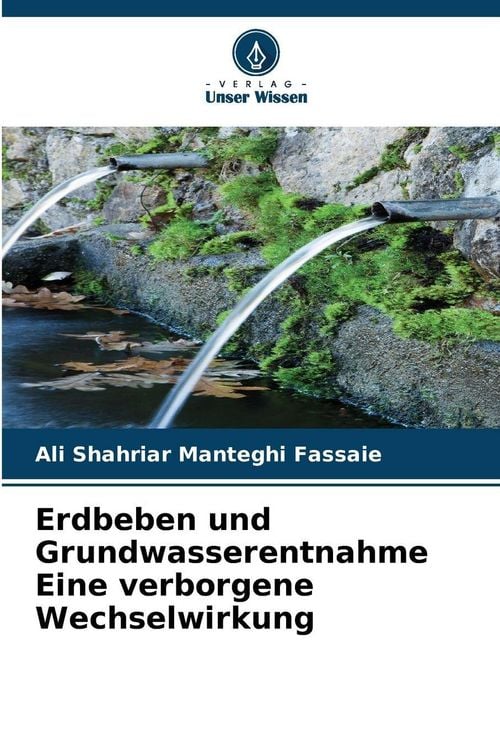 Produktbild: Erdbeben und Grundwasserentnahme Eine verborgene Wechselwirkung