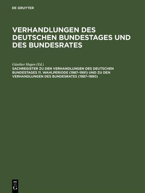 Produktbild: Sachregister zu den Verhandlungen des Deutschen Bundestages 11. Wahlperiode (1987-1991) und zu den Verhandlungen des Bundesrates (1987-1990)