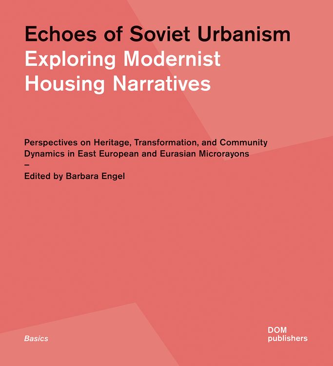 Produktbild: Echoes of Soviet Urbanism. Exploring Modernist Housing Narratives