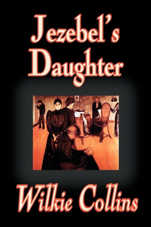 Produktbild: Jezebel's Daughter by Wilkie Collins, Fiction
