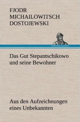 Produktbild: Das Gut Stepantschikowo und seine Bewohner