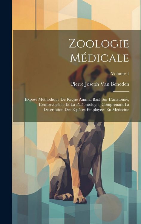 Produktbild: Zoologie M&eacute;dicale: Expos&eacute; M&eacute;thodique De R&egrave;gne Animal Bas&eacute; Sur L'anatomie, L'embryog&eacute;nie Et La Pal&eacute;ontologie, Comprenant La Description De