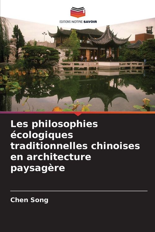 Produktbild: Les philosophies &eacute;cologiques traditionnelles chinoises en architecture paysag&egrave;re