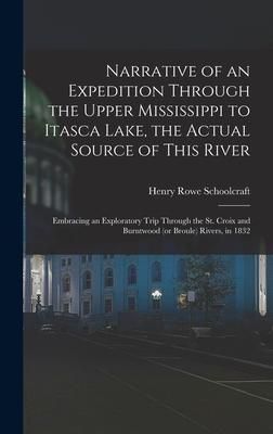 Produktbild: Narrative of an Expedition Through the Upper Mississippi to Itasca Lake, the Actual Source of This River
